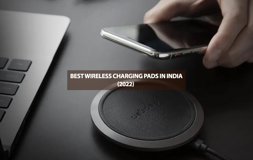 Best Wireless Charging Pads to Buy in India feb 2022