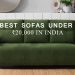 best Sofas You can Buy Under Rs. 20,000 in India